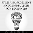 Stress Management And Mindfulness For Beginners Audiobook