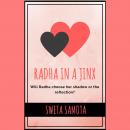 Radha In A Jinx: Will Radha choose her shadow or the reflection?, Sweta Samota
