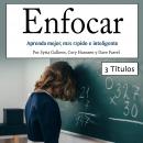 Enfocar: Aprenda mejor, más rápido e inteligente Audiobook