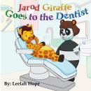 Jarod Giraffe Goes to the Dentist Audiobook