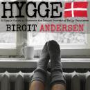 HYGGE: A Simple Guide to Discover the Danish Secrets of Daily Happiness Audiobook
