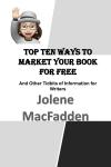 Top Ten Ways to Market Your Book for Free: And Other Tidbits of Information for Writers Audiobook