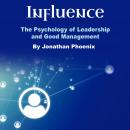 Influence: The Psychology of Leadership and Good Management Audiobook