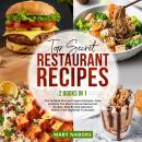 Top Secret Restaurant Recipes (2 Books in 1): The Sirtfood Diet and Copycat Recipes, Cook At Home Th Audiobook