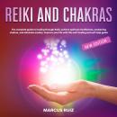 Reiki and Chakras: The Complete Guide to Healing Through Reiki, Achieve Spiritual Mindfulness , Awak Audiobook