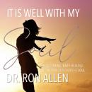 It is Well With My Soul: Discovering Inner Healing and Restoration for The Soul Audiobook