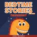 Bedtime Stories for Kids: Help Your Children Fall Asleep Fast and Relax with Sleep Short Stories. Audiobook