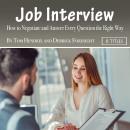 Job Interview: How to Negotiate and Answer Every Question the Right Way Audiobook