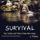 Survival: Tips, Tactics, and Tricks to Stay Alive Longer Audiobook