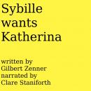 Sybille wants Katherina Audiobook