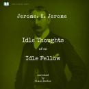 Idle Thoughts of an Idle Fellow Audiobook