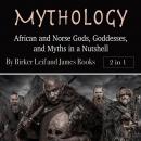 Mythology: African and Norse Gods, Goddesses, and Myths in a Nutshell Audiobook