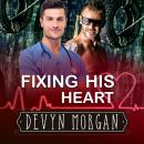 Fixing His Heart Audiobook