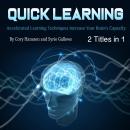 Quick Learning: Accelerated Learning Techniques Increase Your Brain’s Capacity