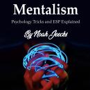 Mentalism: Psychology Tricks and ESP Explained Audiobook