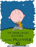 The Inner Child's Guide to the Multiverse
