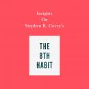 Insights on Stephen R. Covey's The 8th Habit Audiobook