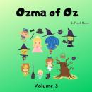 Ozma of Oz: Volume 3 Audiobook