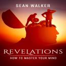 REVELATIONS: How To Master Your Mind Audiobook