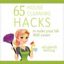 65 Household Cleaning Hacks to Make Your Life WAY Easier Audiobook