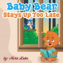 Baby Bear Stays Up Too Late Audiobook