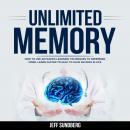 UNLIMITED MEMORY: How to Use Advanced Learning Techniques to Remember More, Learn Faster to Help to  Audiobook