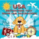 USA Destinations That Spark Our Fascinations: Book for kids who love adventure Audiobook