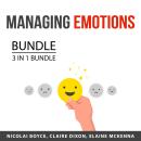 Managing Emotions Bundle, 3 in 1 Bundle: Anger Management Techniques, How to Feel Good and Emotional Audiobook