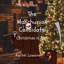 The Manchurian Candidate: Chrismas is Hell Audiobook