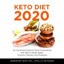 Keto Diet 2020: An Essential Guide to Stop Overeating and Never Binge again, Prevent Obesity and Dia Audiobook