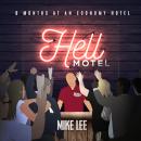 Hell Motel: 8 Months at an Economy Hotel