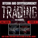 BITCOIN AND CRYPTOCURRENCY TRADING FOR BEGINNERS: HOW TO 100X YOUR MONEY WITH ALTCOINS IN THE BULL MARKET | 2 BOOKS IN 1, Carlo Barzini