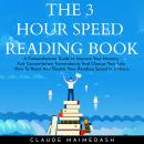 THE 3 HOUR SPEED READING BOOK: A Comprehensive Guide to Improve Your Memory And Concentration Tremen Audiobook