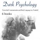 Dark Psychology: Nonverbal Communication and Body Language in a Nutshell Audiobook