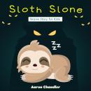 Sloth Slone Brave Story for Kids: Brave Audiobook