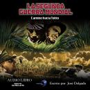 [Spanish] - La Segunda Guerra Mundial: Camino hacia Tokio Audiobook