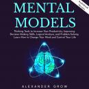 Mental Models: Thinking Tools to Increase Your Productivity, Improving Decision Making Skills, Logic Audiobook