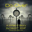 Do-Over: A What-If Short Story Audiobook