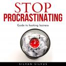 STOP PROCRASTINATING: Guide to hacking laziness. Audiobook