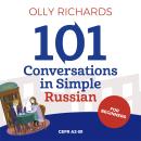 101 Conversations in Simple Russian: Short Natural Dialogues to Boost Your Confidence & Improve Your Audiobook