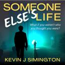 Someone Else's Life: What If You Weren't Who You Thought You Were? Audiobook