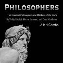 Philosophers: The Greatest Philosophers and Thinkers of the World