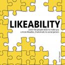 Likeability: Learn the people skills to make you a more likeable, charismatic & social person Audiobook