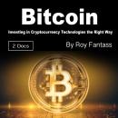 Bitcoin: Investing in Cryptocurrency Technologies the Right Way Audiobook