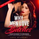 Why Men Love Bitches (New Version): From Doormat to Dreamgirl. A Woman's Guide to Holding Her Own in Audiobook