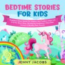 Bedtime Stories For Kids: Meditation Sleep Stories for Children & Toddlers (Ages 2-6, 3-5) For Deep  Audiobook