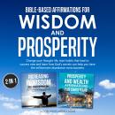 Bible-Based Affirmations for Wisdom and Prosperity: Change your thought life, start habits that lead Audiobook