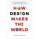 How Design Makes The World Audiobook
