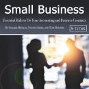 Small Business: Essential Skills to Do Your Accounting and Business Contracts