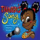 Thandi's Song: Despite their differences in taste, two young friends discover the joy of singing.